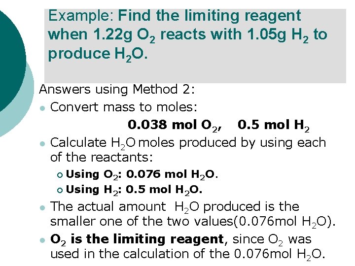 Example: Find the limiting reagent when 1. 22 g O 2 reacts with 1.