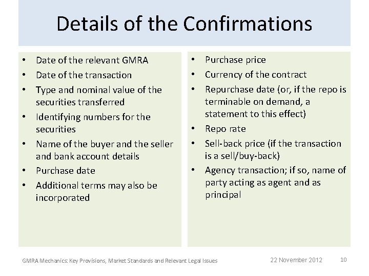 Details of the Confirmations • Date of the relevant GMRA • Date of the Details of the Confirmations • Date of the relevant GMRA • Date of the