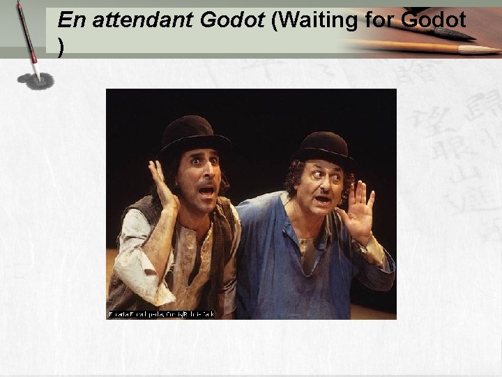 En attendant Godot (Waiting for Godot ) 