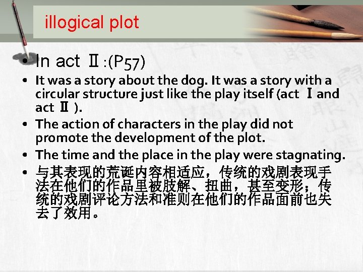 illogical plot • In act Ⅱ: (P 57) • It was a story about