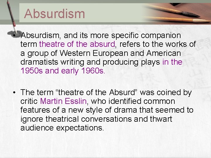 Absurdism • Absurdism, and its more specific companion term theatre of the absurd, refers