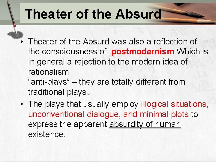 Theater of the Absurd • Theater of the Absurd was also a reflection of