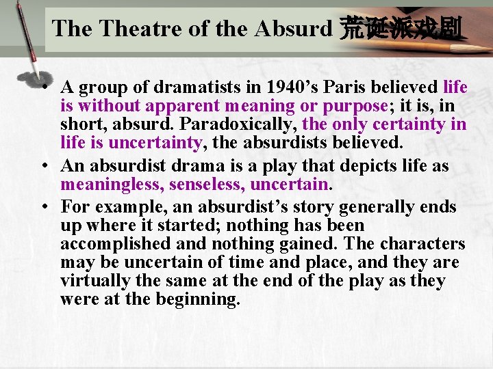 The Theatre of the Absurd 荒诞派戏剧 • A group of dramatists in 1940’s Paris The Theatre of the Absurd 荒诞派戏剧 • A group of dramatists in 1940’s Paris