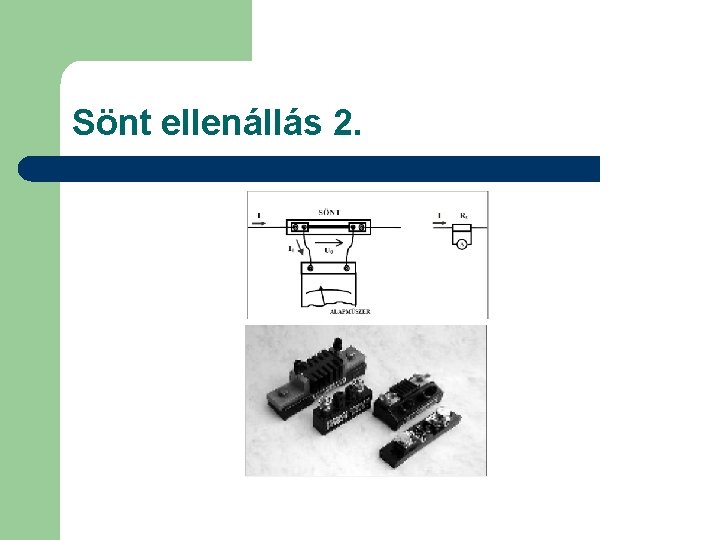 Sönt ellenállás 2. 