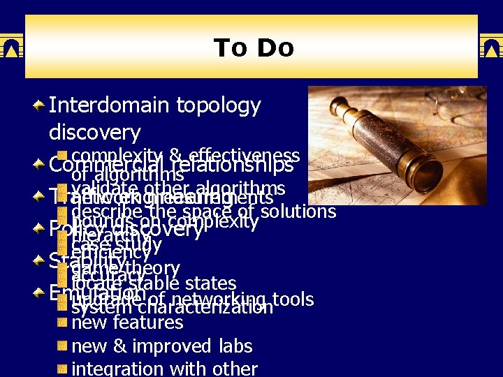 Overall. To contributions Do Interdomain topology discovery complexity & effectiveness Commercial relationships of algorithms