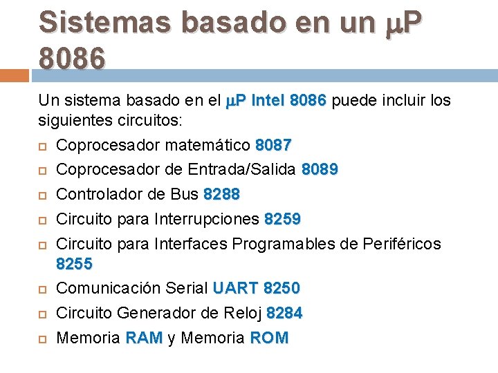 Sistemas basado en un P 8086 Un sistema basado en el P Intel 8086