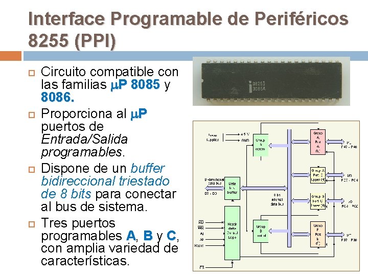 Interface Programable de Periféricos 8255 (PPI) Circuito compatible con las familias P 8085 y