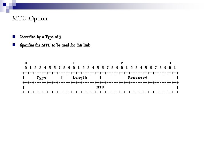 MTU Option Identified by a Type of 5 Specifies the MTU to be used