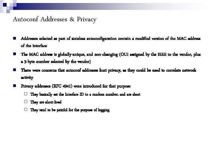 Autoconf Addresses & Privacy Addresses selected as part of stateless autoconfiguration contain a modified