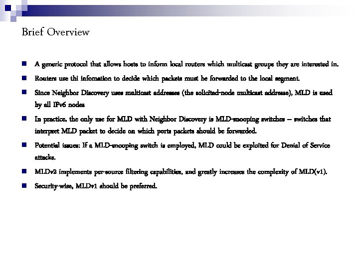 Brief Overview A generic protocol that allows hosts to inform local routers which multicast