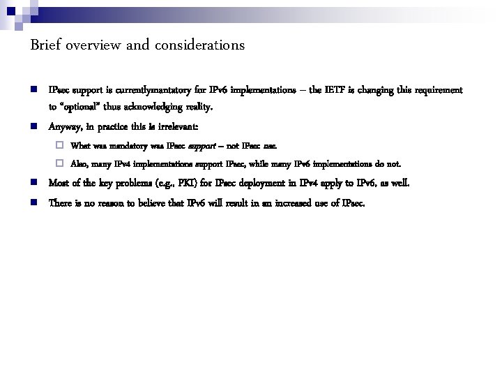 Brief overview and considerations IPsec support is currentlymantatory for IPv 6 implementations – the