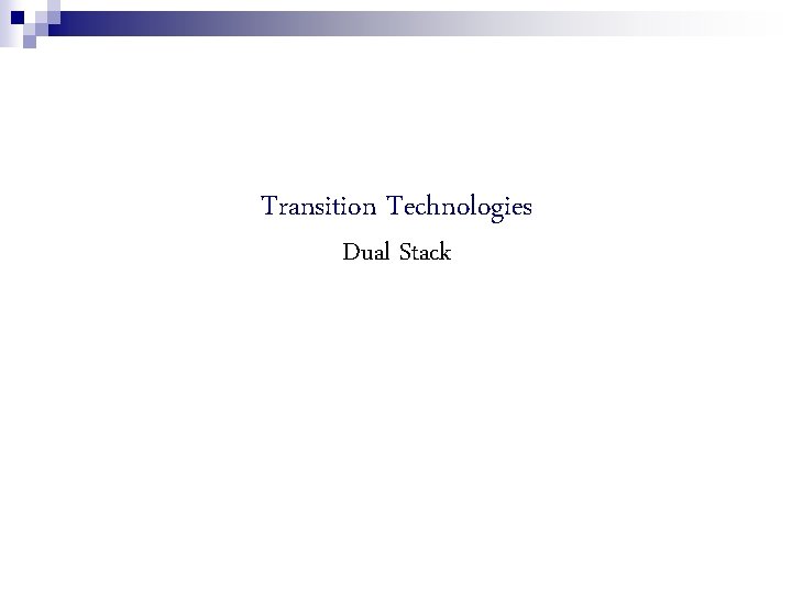Transition Technologies Dual Stack 