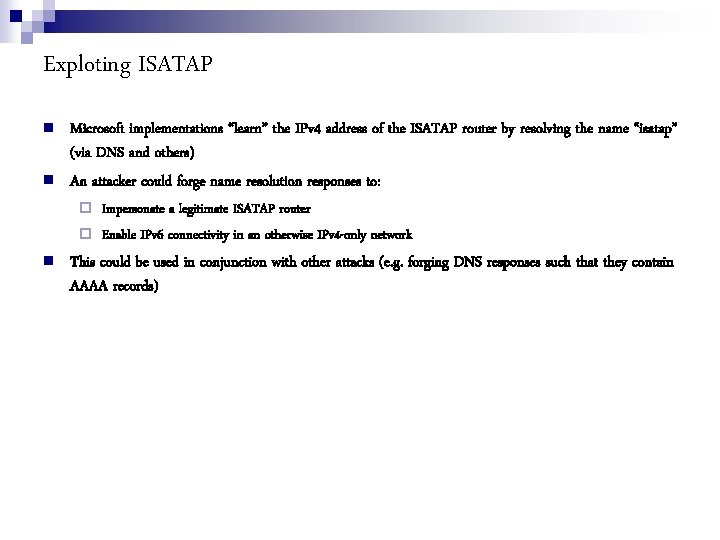 Exploting ISATAP Microsoft implementations “learn” the IPv 4 address of the ISATAP router by