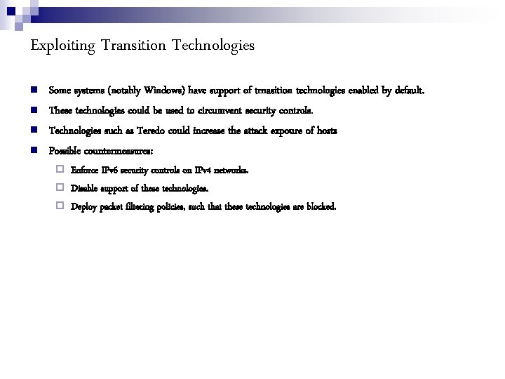 Exploiting Transition Technologies Some systems (notably Windows) have support of trnasition technologies enabled by