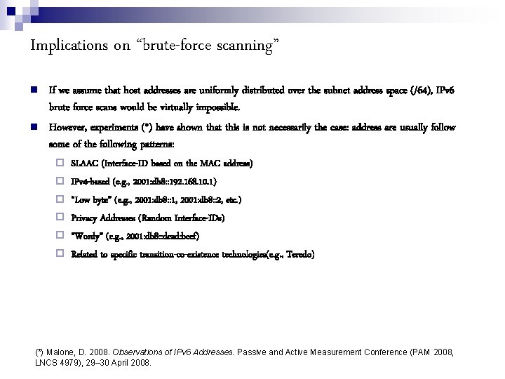 Implications on “brute-force scanning” If we assume that host addresses are uniformly distributed over