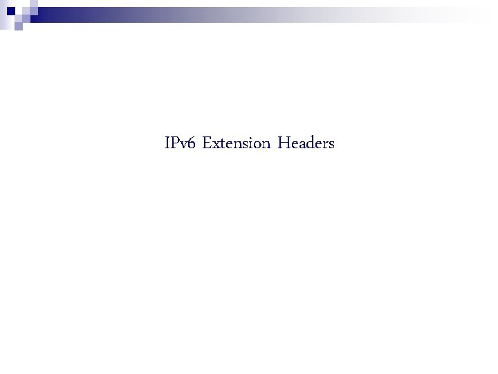 IPv 6 Extension Headers 