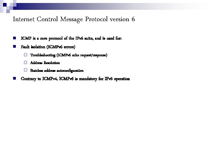 Internet Control Message Protocol version 6 ICMP is a core protocol of the IPv