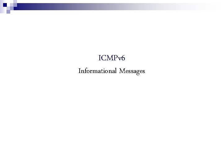 ICMPv 6 Informational Messages 