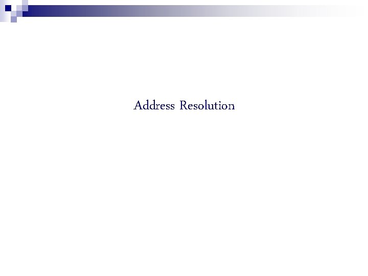 Address Resolution 