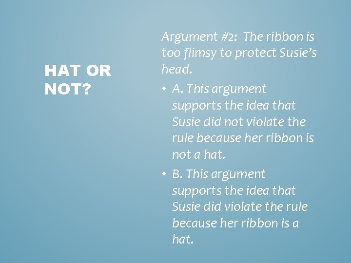 HAT OR NOT? Argument #2: The ribbon is too flimsy to protect Susie’s head.