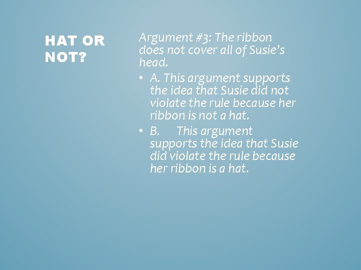 HAT OR NOT? Argument #3: The ribbon does not cover all of Susie’s head.