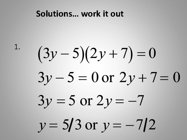 Solutions… work it out 1. 