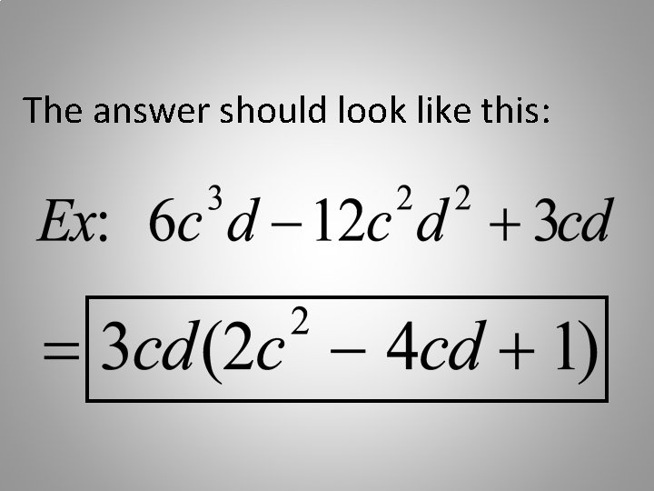 The answer should look like this: 