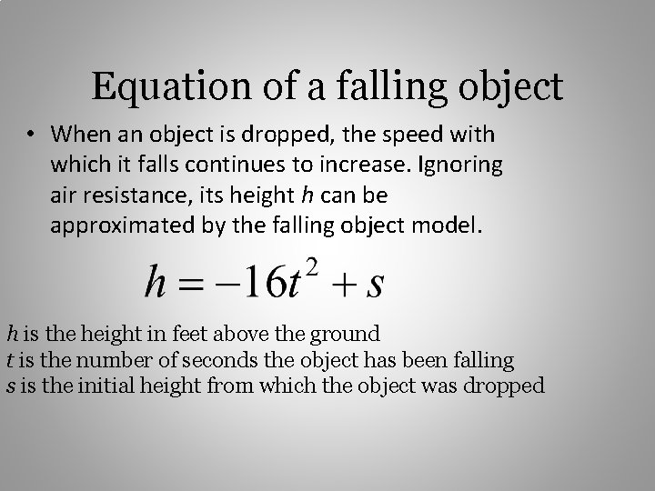 Equation of a falling object • When an object is dropped, the speed with