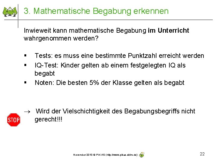 3. Mathematische Begabung erkennen Inwieweit kann mathematische Begabung im Unterricht wahrgenommen werden? § §