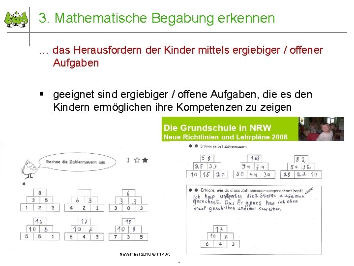 3. Mathematische Begabung erkennen … das Herausfordern der Kinder mittels ergiebiger / offener Aufgaben