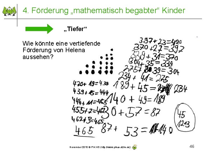 4. Förderung „mathematisch begabter“ Kinder „Tiefer“ Wie könnte eine vertiefende Förderung von Helena aussehen?