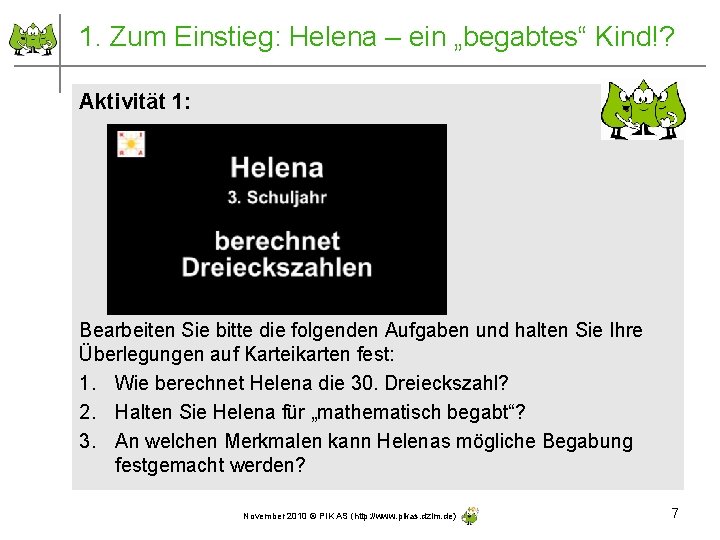 1. Zum Einstieg: Helena – ein „begabtes“ Kind!? Aktivität 1: Bearbeiten Sie bitte die