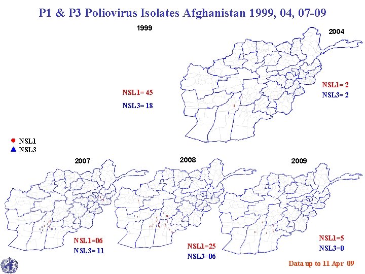 P 1 & P 3 Poliovirus Isolates Afghanistan 1999, 04, 07 -09 1999 2004