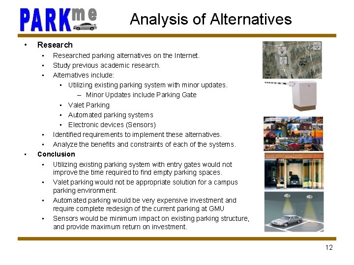 Analysis of Alternatives • Research • • Researched parking alternatives on the Internet. Study