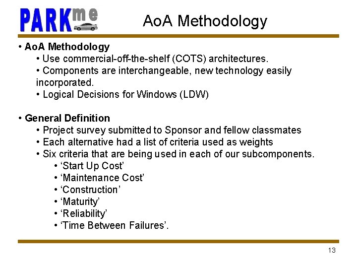Ao. A Methodology • Ao. A Methodology • Use commercial-off-the-shelf (COTS) architectures. • Components