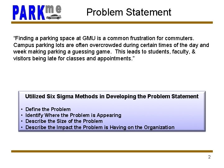 Problem Statement “Finding a parking space at GMU is a common frustration for commuters.