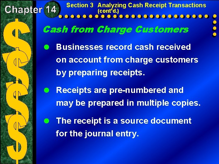 Section 3 Analyzing Cash Receipt Transactions (cont'd. ) Cash from Charge Customers = Businesses