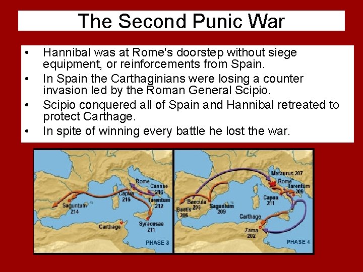 The Second Punic War • • Hannibal was at Rome's doorstep without siege equipment,