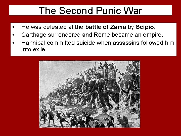 The Second Punic War • • • He was defeated at the battle of