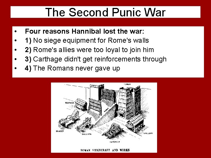 The Second Punic War • • • Four reasons Hannibal lost the war: 1)