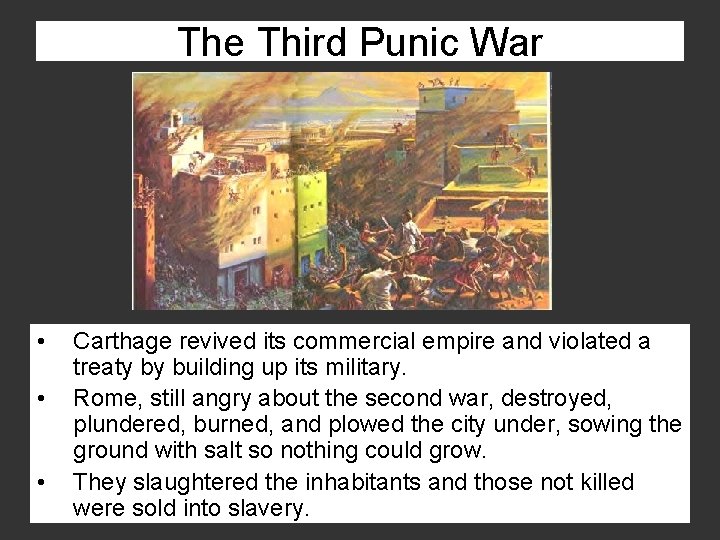 The Third Punic War • • • Carthage revived its commercial empire and violated