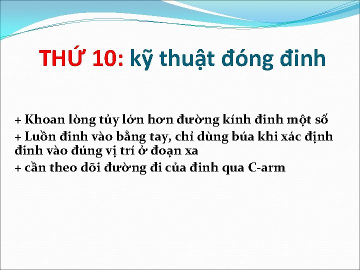 THỨ 10: kỹ thuật đóng đinh + Khoan lòng tủy lớn hơn đường kính
