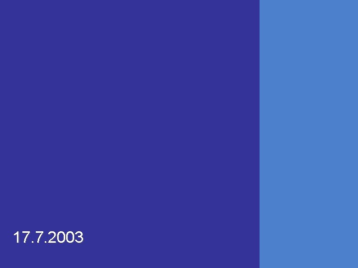 17. 7. 2003 17. 7. 2003