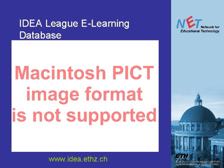 IDEA League E-Learning Database www. idea. ethz. ch IDEA League E-Learning Database www. idea. ethz. ch