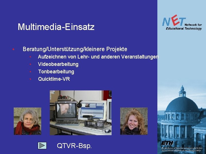 Multimedia-Einsatz • Beratung/Unterstützung/kleinere Projekte • • Aufzeichnen von Lehr- und anderen Veranstaltungen Videobearbeitung Tonbearbeitung Multimedia-Einsatz • Beratung/Unterstützung/kleinere Projekte • • Aufzeichnen von Lehr- und anderen Veranstaltungen Videobearbeitung Tonbearbeitung