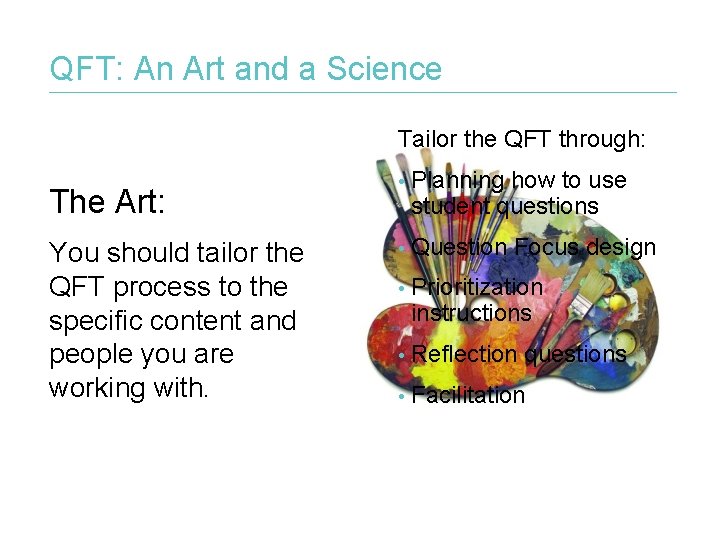 QFT: An Art and a Science Tailor the QFT through: The Art: You should