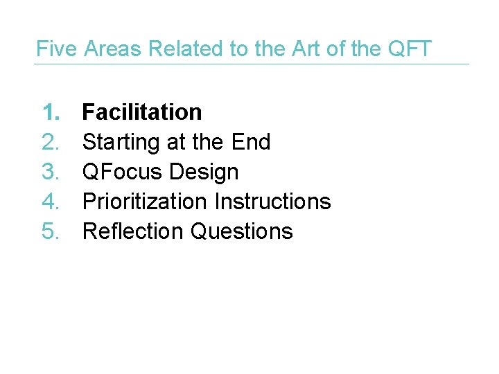 Five Areas Related to the Art of the QFT 1. 2. 3. 4. 5.