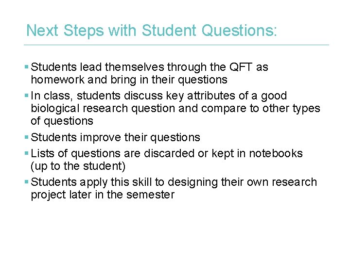 Next Steps with Student Questions: § Students lead themselves through the QFT as homework