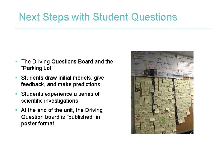 Next Steps with Student Questions § The Driving Questions Board and the “Parking Lot”