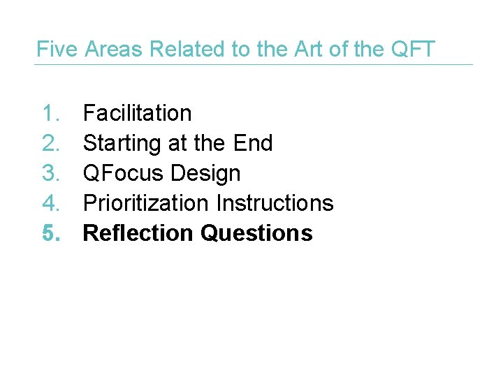 Five Areas Related to the Art of the QFT 1. 2. 3. 4. 5.